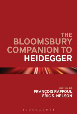 The Bloomsbury Companion to Heidegger - Raffoul, Francois (Editor), and Nelson, Eric S (Editor)