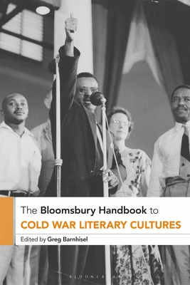 The Bloomsbury Handbook to Cold War Literary Cultures - Barnhisel, Greg (Editor)