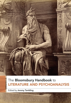 The Bloomsbury Handbook to Literature and Psychoanalysis - Tambling, Jeremy (Editor)