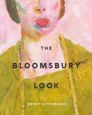 The Bloomsbury Look - Hitchmough, Wendy