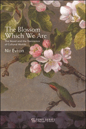 The Blossom Which We Are: The Novel and the Transience of Cultural Worlds