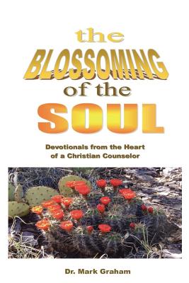 The Blossoming of the Soul - Graham, Mark