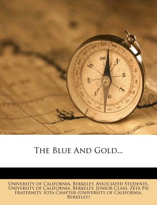 The Blue and Gold... - California University, and Berkeley Associated Students (Creator), and University of California (Creator)