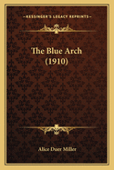 The Blue Arch (1910)