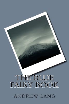 The Blue Fairy Book - Lang, Andrew