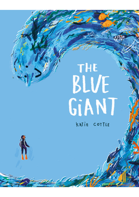 The Blue Giant - Cottle, Katie