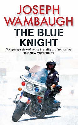 The Blue Knight - Wambaugh, Joseph