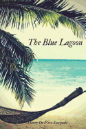 The Blue Lagoon: A Romance