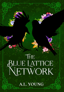 The Blue Lattice Network: Books 1-3