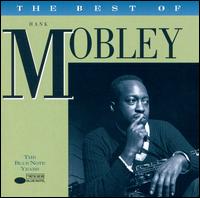 The Blue Note Years: The Best of Hank Mobley - Hank Mobley