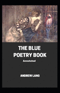 The Blue Poetry Book Annotated