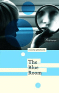 The Blue Room - Orstavik, Hanne, and Dawkin, Deborah (Translated by)