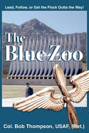 The Blue Zoo: Lead, Follow, or get the Flock Outta the Way!