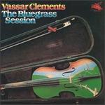 The Bluegrass Session - Vassar Clements