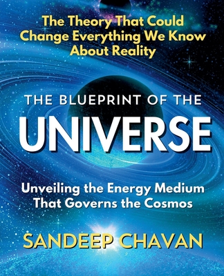 The Blueprint of the Universe - Chavan, Sandeep