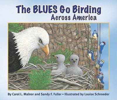 The Blues Go Birding Across America - Malnor, Carol, and Fuller, Sandy
