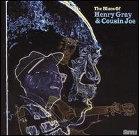 The Blues of Henry Gray & Cousin Joe - Henry Gray & Cousin Joe