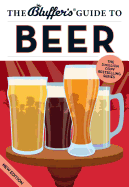 The Bluffer's Guide to Beer - Goodall, Jonathan