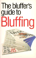 The Bluffer's Guide to Bluffing