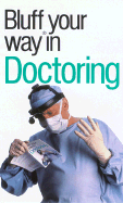 The Bluffer's Guide to Doctoring - Keating, Patrick