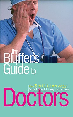 The Bluffer's Guide to Doctors - Keating, Patrick, Professor