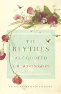 The Blythes Are Quoted: Penguin Modern Classics Edition