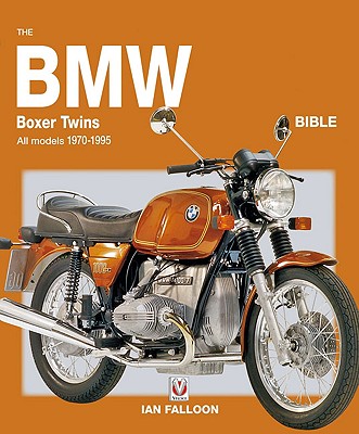 The BMW Boxer Twins Bible: All Air-Cooled Models 1970-1996 (Except R45, R65, G/S & Gs) - Falloon, Ian, Dr.