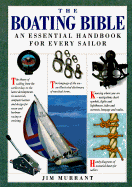 The Boating Bible: The Essential Handbook for Every Sailor - Murrant, Jim