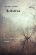 The Boatman: Henry David Thoreau's River Years