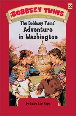 The Bobbsey Twins' Adventure in Washington - Hope, Laura Lee