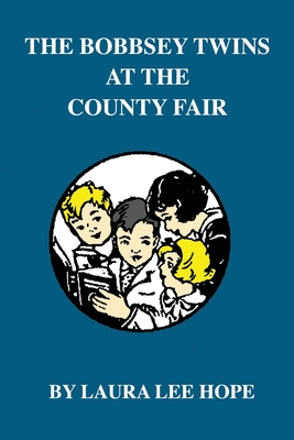 The Bobbsey Twins at the County Fair - Hope, Laura Lee