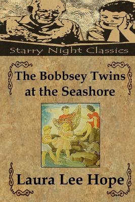 The Bobbsey Twins at the Seashore - Hartmetz, Richard S (Editor), and Hope, Laura Lee