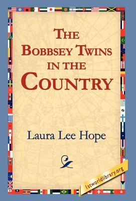 The Bobbsey Twins in the Country - Hope, Laura Lee, and 1stworld Library (Editor)