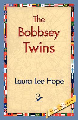 The Bobbsey Twins - Hope, Laura Lee, and 1stworld Library (Editor)