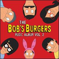 The Bob's Burgers Music Album, Vol. 2 - Bob's Burgers