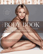 The Body Book: The Law of Hunger, the Science of Strength, and Other Ways to Love Your Amazing Body