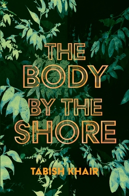 The Body by the Shore - Khair, Tabish