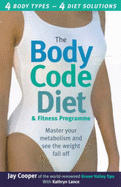 The Body Code Diet and Fitness Programme: Master Your Metabolism and See the Weight Fall Off