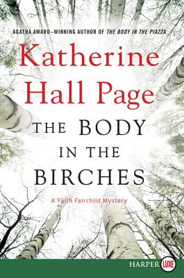 The Body in the Birches: A Faith Fairchild Mystery - Page, Katherine Hall