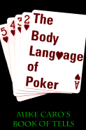 The Body Language of Poker: Mike Caro's Book of Tells