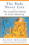 The Body Never Lies: The Lingering Effects of Cruel Parenting