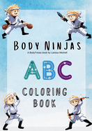 The Body Ninjas ABC Colouring book: A Healthy Alphabet Let's learn about healthy foods while we color! Each letter of the alphabet represents a nutritious food that helps us grow strong and stay healthy. Remember to eat a rainbow of colors every day...