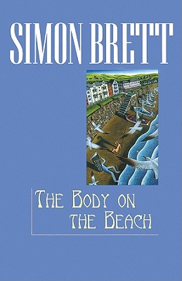 The Body on the Beach Lib/E: A Fethering Mystery - Brett, Simon, and Cosham, Ralph (Read by)