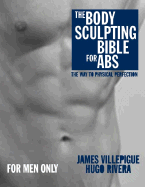 The Body Sculpting Bible for Abs: Men's Edition