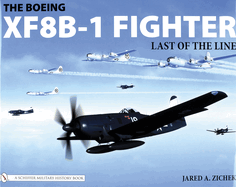 The Boeing Xf8b-1 Fighter: Last of the Line