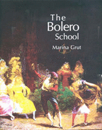 The Bolero School: An Illustrated History of the Bolero, the Sequidillas and the Escuela Bolera