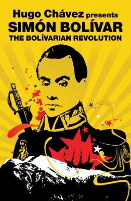 The Bolivarian Revolution - Brown, Matthew (Editor), and Bolivar, Simon, and Chvez, Hugo (Introduction by)