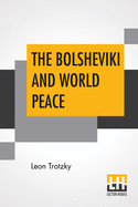 The Bolsheviki And World Peace: Introduction By Lincoln Steffens