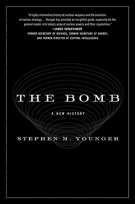 The Bomb: A New History - Younger, Stephen M