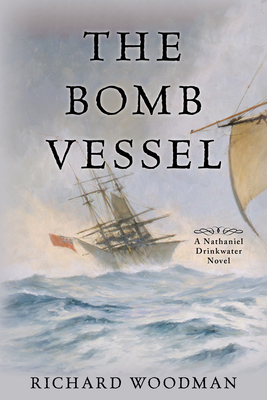 The Bomb Vessel: A Nathaniel Drinkwater Novel - Woodman, Richard